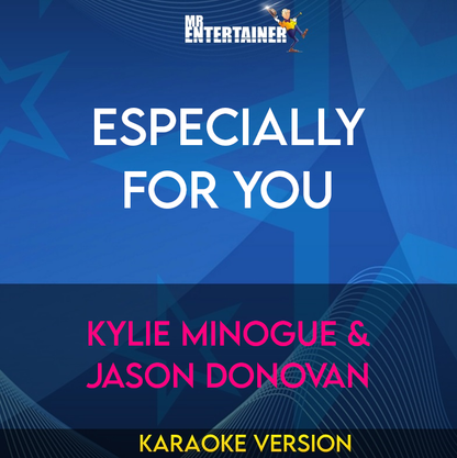 Especially for You - Kylie Minogue & Jason Donovan (Karaoke Version) from Mr Entertainer Karaoke