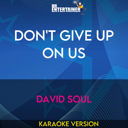 Don't Give Up on Us - David Soul (Karaoke Version) from Mr Entertainer Karaoke