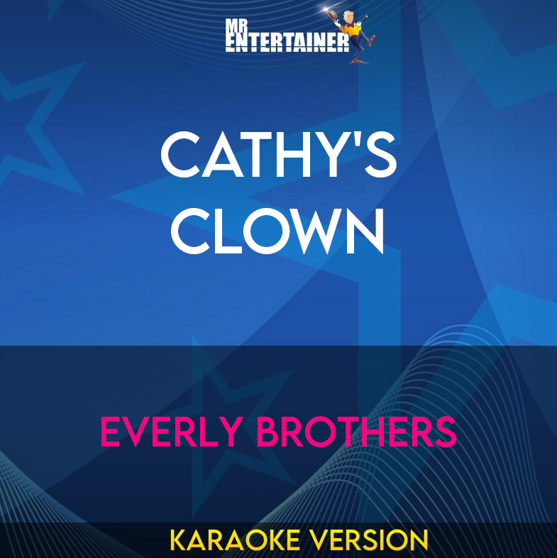 Cathy's Clown - Everly Brothers (Karaoke Version) from Mr Entertainer Karaoke