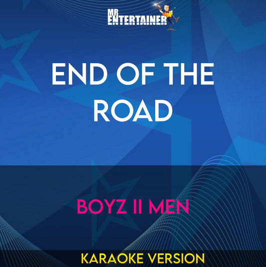 End of the Road - Boyz II Men (Karaoke Version) from Mr Entertainer Karaoke