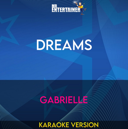 Dreams - Gabrielle (Karaoke Version) from Mr Entertainer Karaoke