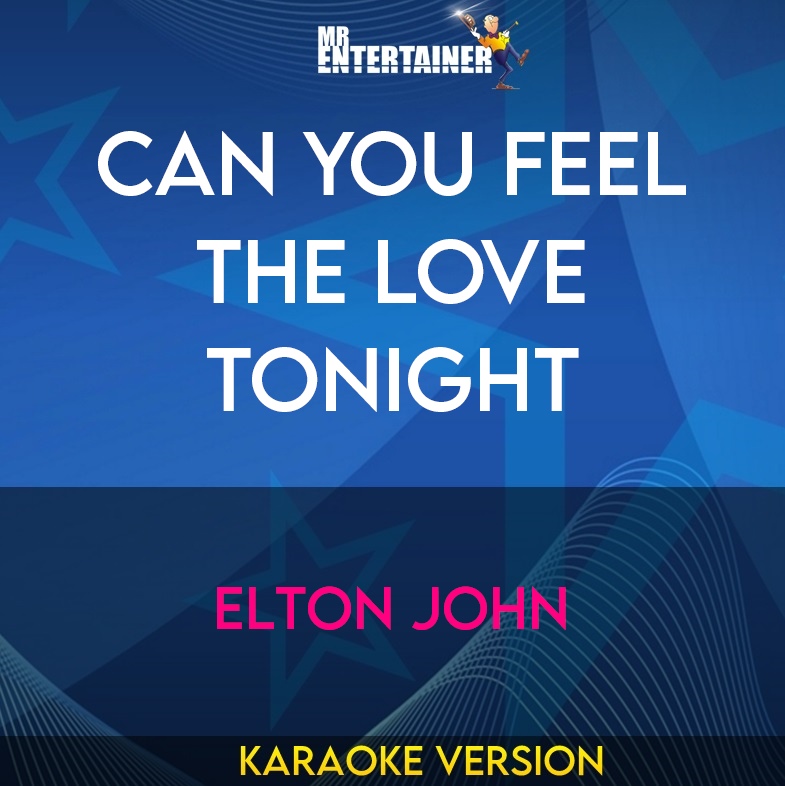 Can You Feel The Love Tonight - Elton John (Karaoke Version) from Mr Entertainer Karaoke