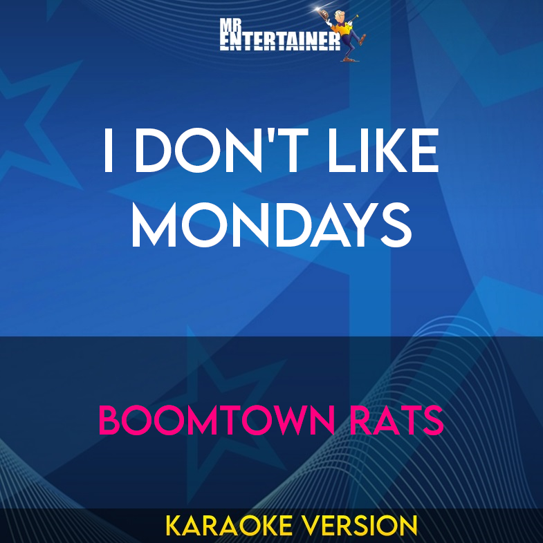 I Don't Like Mondays - Boomtown Rats (Karaoke Version) from Mr Entertainer Karaoke