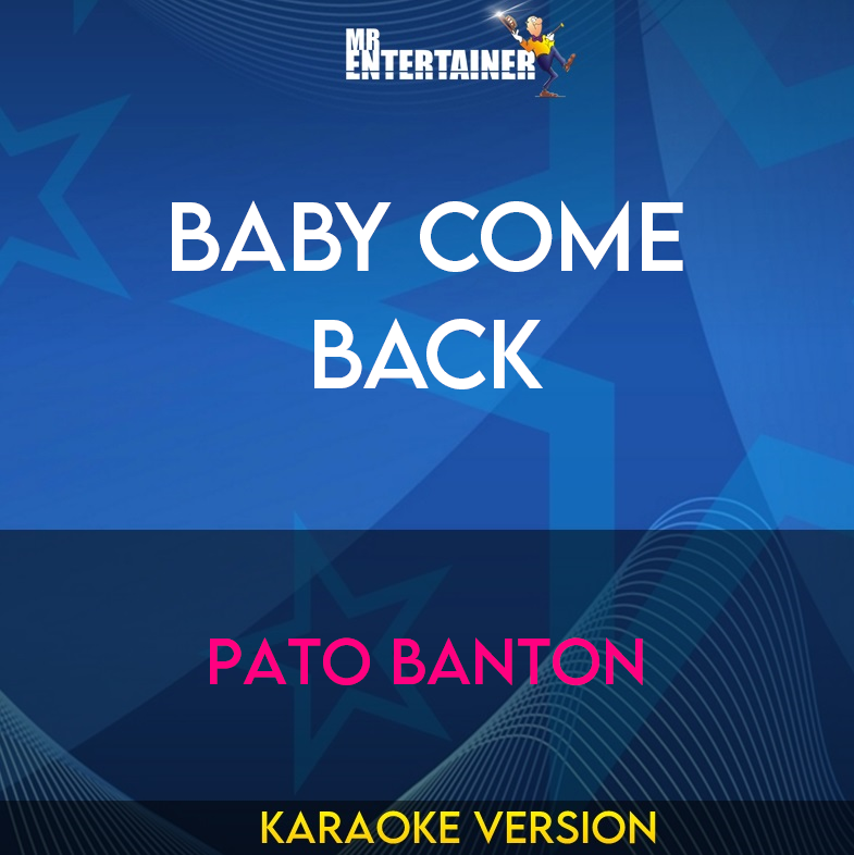 Baby Come Back - Pato Banton (Karaoke Version) from Mr Entertainer Karaoke