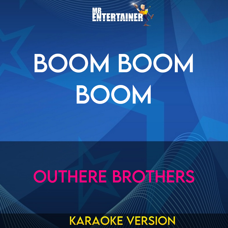 Boom Boom Boom - Outhere Brothers (Karaoke Version) from Mr Entertainer Karaoke