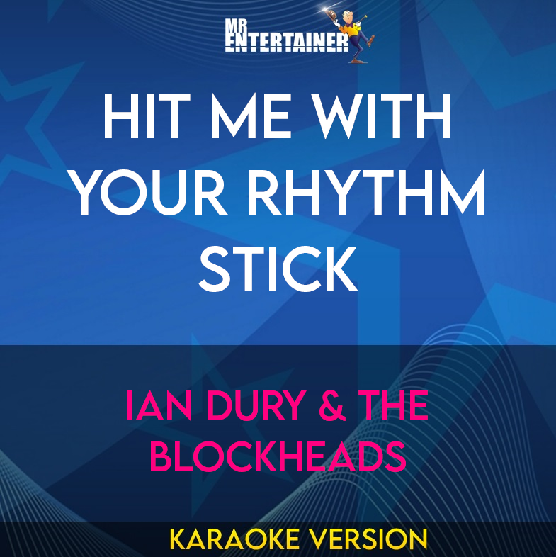 Hit Me with Your Rhythm Stick - Ian Dury & The Blockheads (Karaoke ...