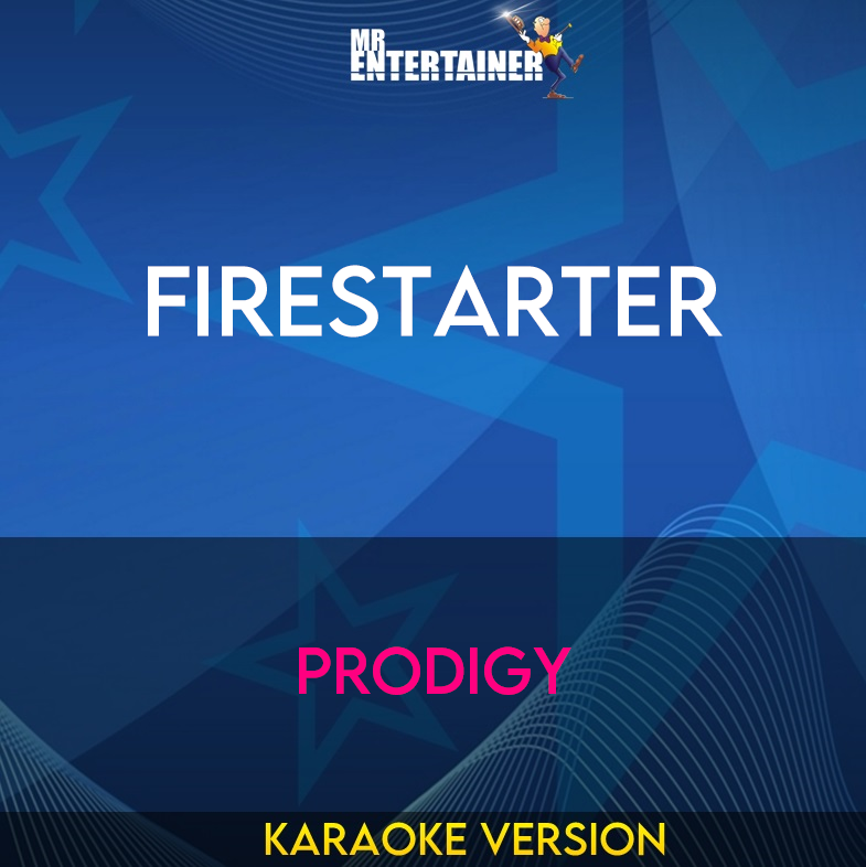 Firestarter - Prodigy (Karaoke Version) from Mr Entertainer Karaoke