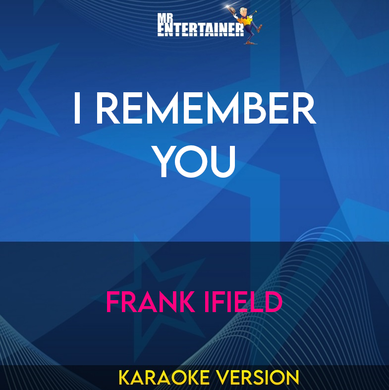 I Remember You - Frank Ifield (Karaoke Version) from Mr Entertainer Karaoke