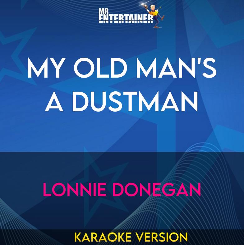 My Old Man's a Dustman - Lonnie Donegan (Karaoke Version) from Mr Entertainer Karaoke