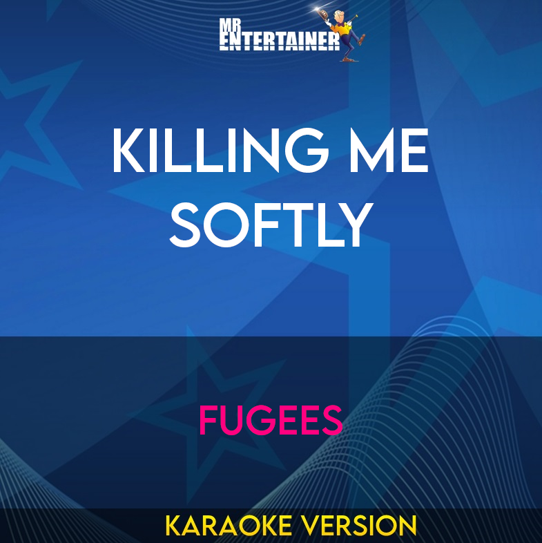 Killing Me Softly - Fugees (Karaoke Version) from Mr Entertainer Karaoke