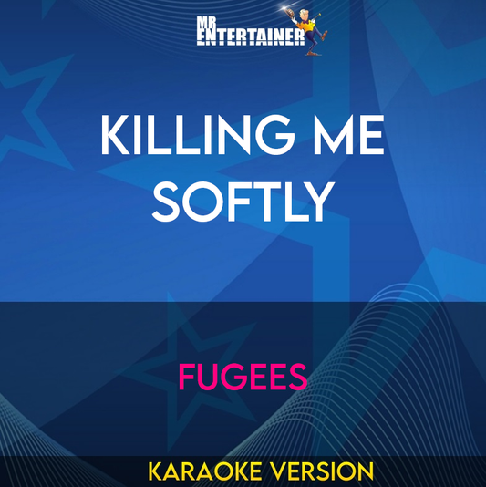 Killing Me Softly - Fugees (Karaoke Version) from Mr Entertainer Karaoke