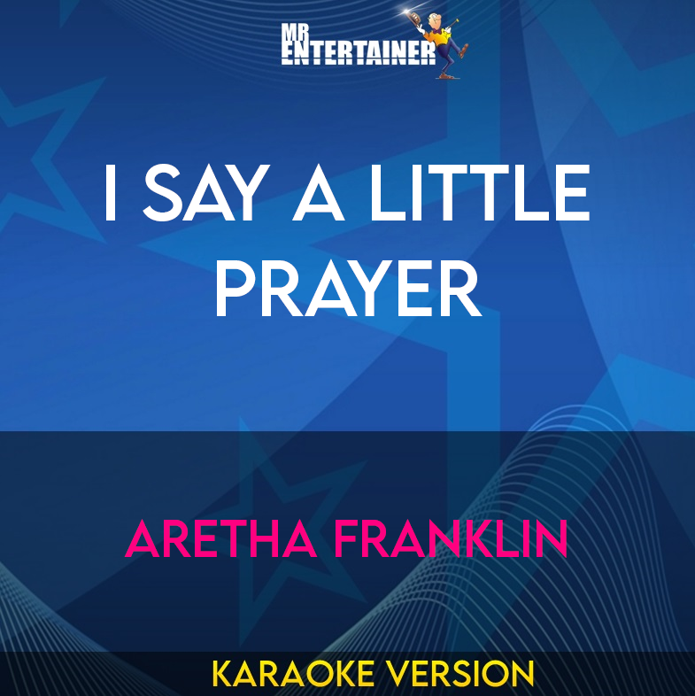 I Say A Little Prayer - Aretha Franklin (Karaoke Version) from Mr Entertainer Karaoke