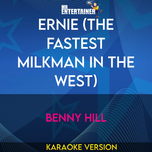 Ernie (The Fastest Milkman in the West) - Benny Hill (Karaoke Version) from Mr Entertainer Karaoke