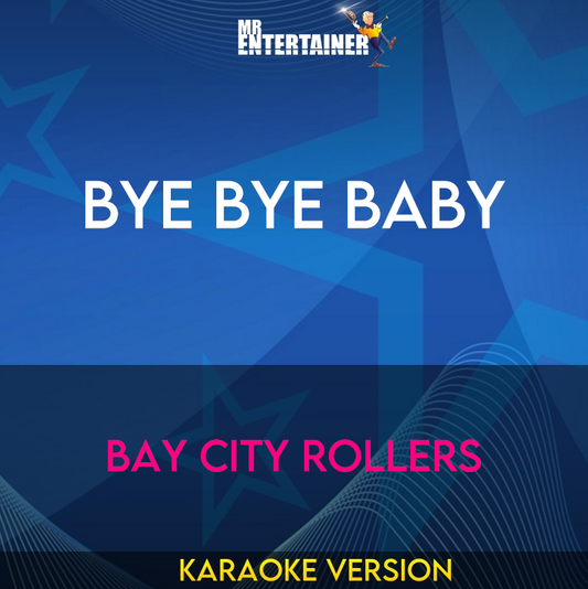 Bye Bye Baby - Bay City Rollers (Karaoke Version) from Mr Entertainer Karaoke