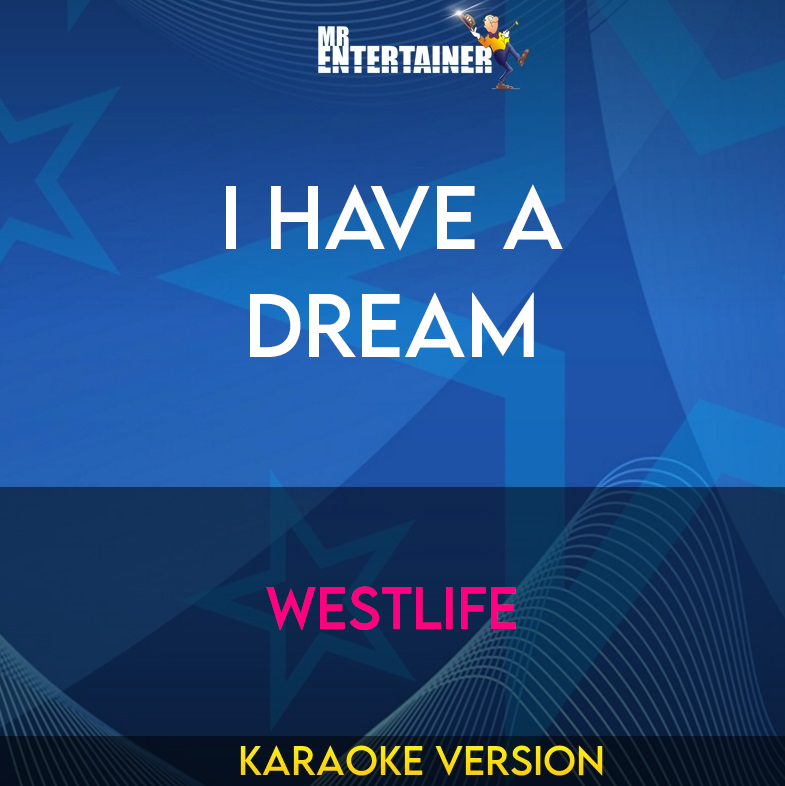 I Have a Dream - Westlife (Karaoke Version) from Mr Entertainer Karaoke