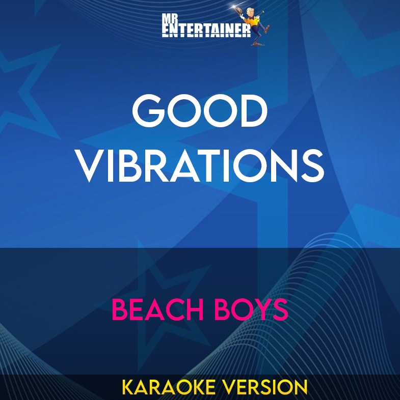 Good Vibrations - Beach Boys (Karaoke Version) from Mr Entertainer Karaoke