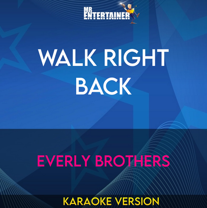 Walk Right Back - Everly Brothers (Karaoke Version) from Mr Entertainer Karaoke