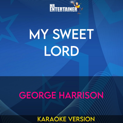 My Sweet Lord - George Harrison (Karaoke Version) from Mr Entertainer Karaoke