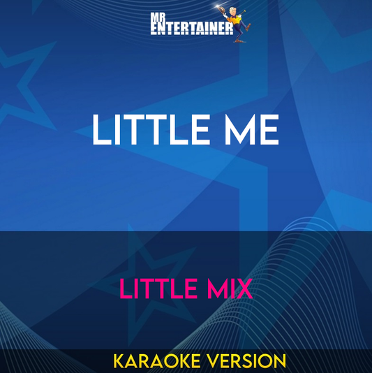 Little Me - Little Mix (Karaoke Version) from Mr Entertainer Karaoke
