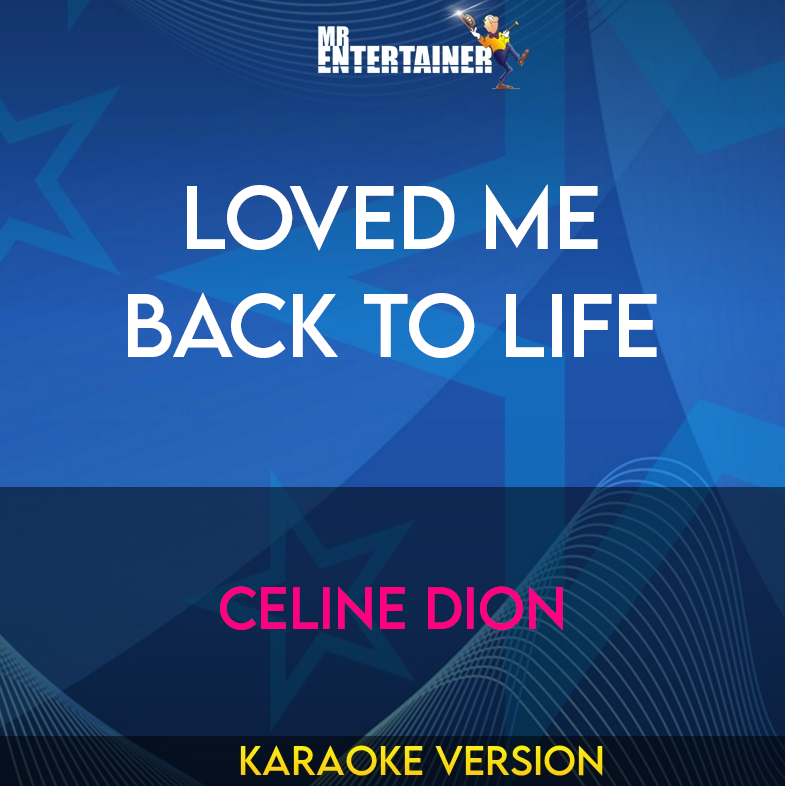 Loved Me Back To Life - Celine Dion (Karaoke Version) from Mr Entertainer Karaoke