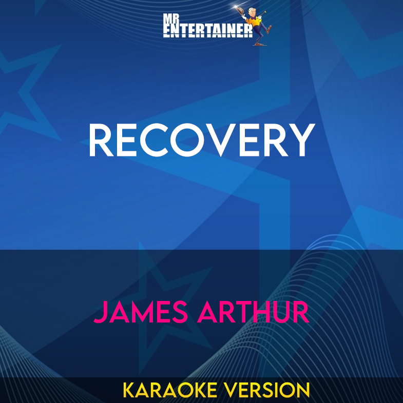 Recovery - James Arthur (Karaoke Version) from Mr Entertainer Karaoke