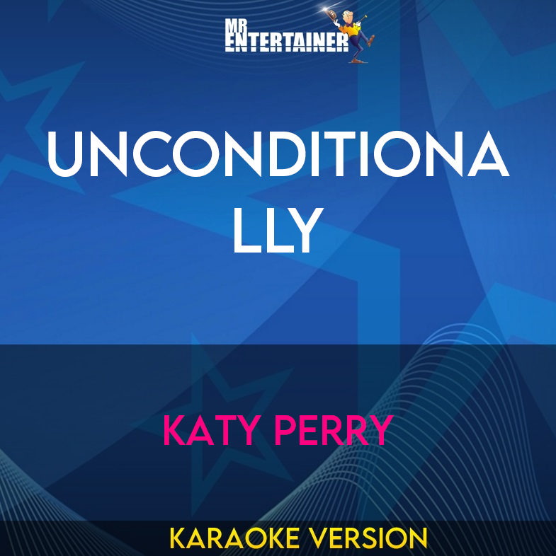 Unconditionally - Katy Perry (Karaoke Version) from Mr Entertainer Karaoke