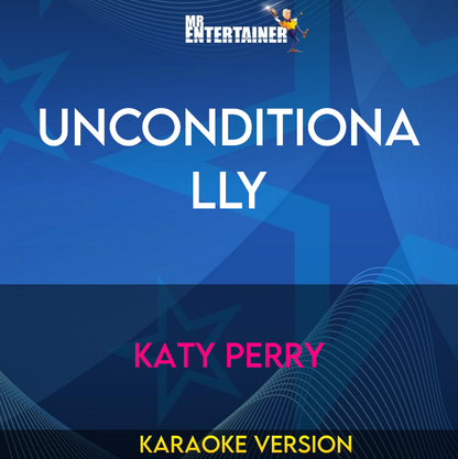 Unconditionally - Katy Perry (Karaoke Version) from Mr Entertainer Karaoke