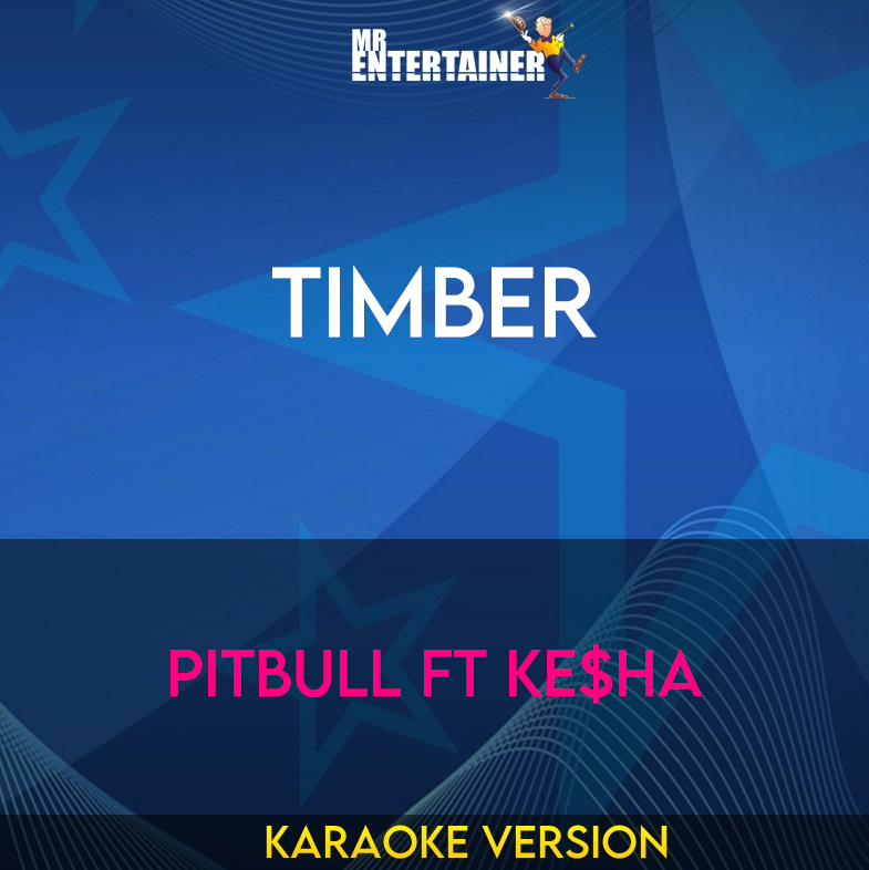 Timber - Pitbull ft Ke$ha (Karaoke Version) from Mr Entertainer Karaoke