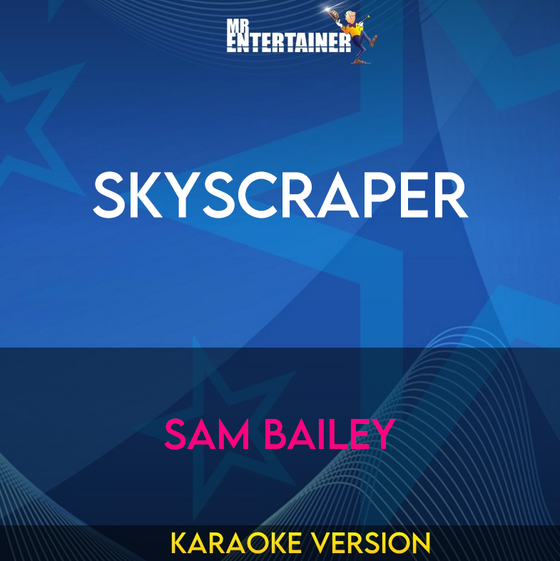 Skyscraper - Sam Bailey (Karaoke Version) from Mr Entertainer Karaoke