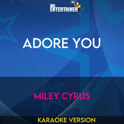 Adore You - Miley Cyrus (Karaoke Version) from Mr Entertainer Karaoke