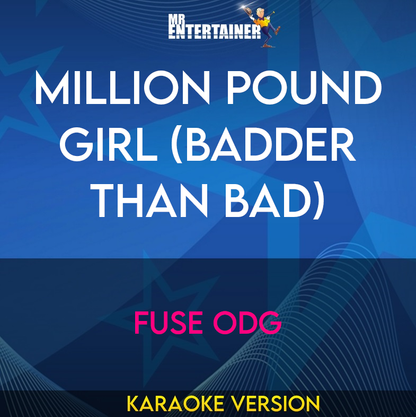 Million Pound Girl (Badder Than Bad) - Fuse ODG (Karaoke Version) from Mr Entertainer Karaoke