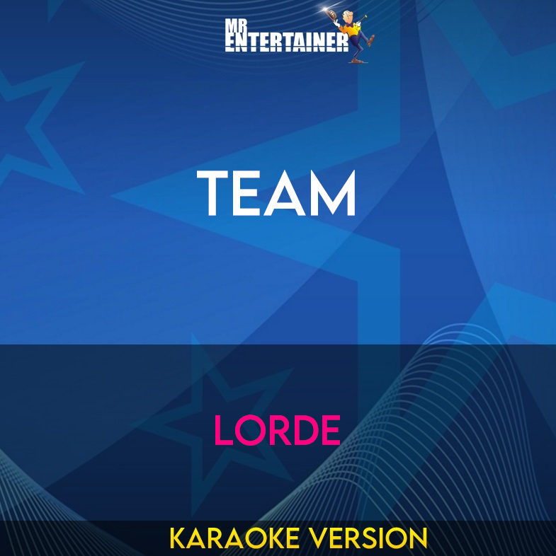 Team - Lorde (Karaoke Version) from Mr Entertainer Karaoke