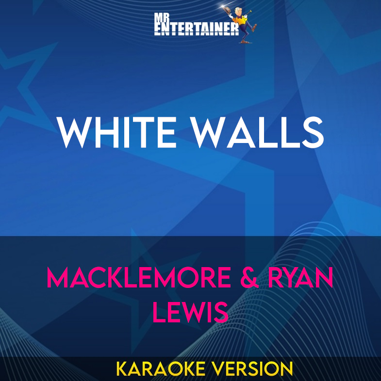 White Walls - Macklemore & Ryan Lewis (Karaoke Version) from Mr Entertainer Karaoke