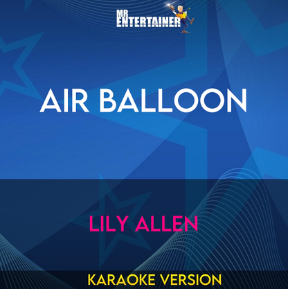 Air Balloon - Lily Allen (Karaoke Version) from Mr Entertainer Karaoke