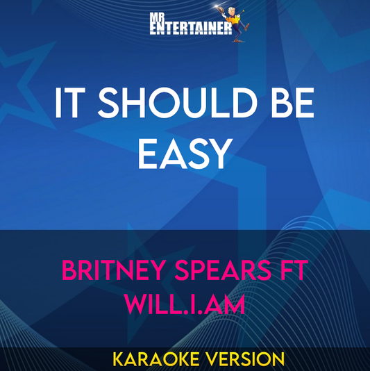 It Should Be Easy - Britney Spears ft Will.I.Am (Karaoke Version) from Mr Entertainer Karaoke