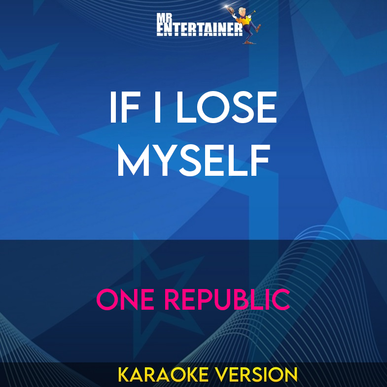 If I Lose Myself - One Republic (Karaoke Version) from Mr Entertainer Karaoke