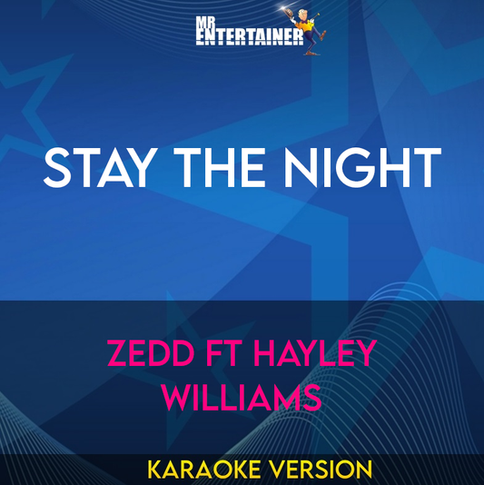 Stay The Night - Zedd ft Hayley Williams (Karaoke Version) from Mr Entertainer Karaoke