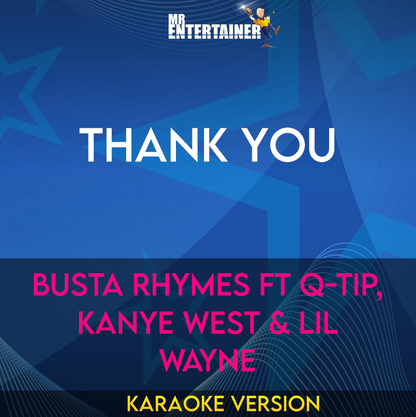 Thank You - Busta Rhymes ft Q-Tip, Kanye West & Lil Wayne (Karaoke Version) from Mr Entertainer Karaoke