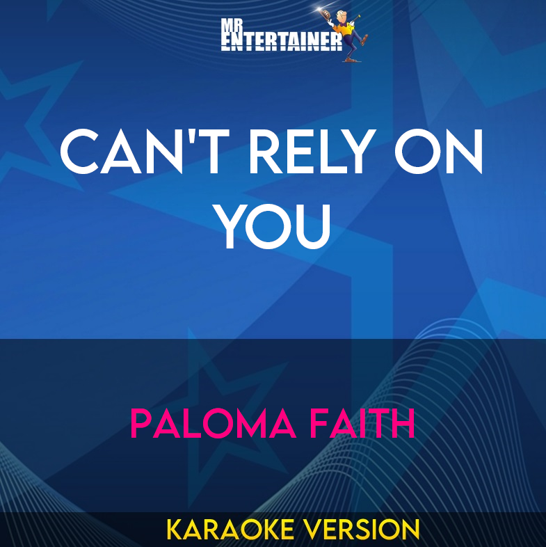 Can't Rely On You - Paloma Faith (Karaoke Version) from Mr Entertainer Karaoke