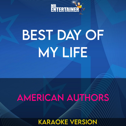 Best Day Of My Life - American Authors (Karaoke Version) from Mr Entertainer Karaoke