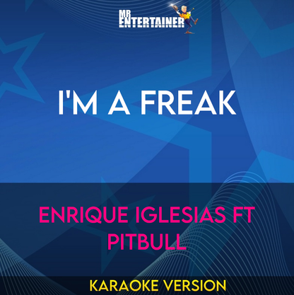 I'm A Freak - Enrique Iglesias ft Pitbull (Karaoke Version) from Mr Entertainer Karaoke