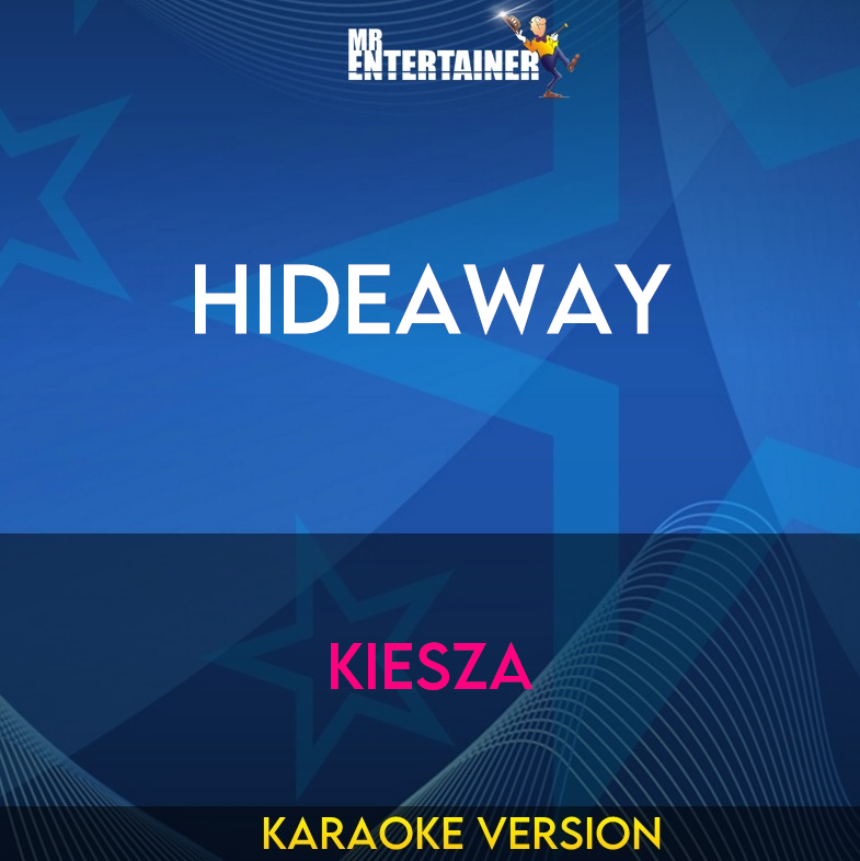 Hideaway - Kiesza (Karaoke Version) from Mr Entertainer Karaoke