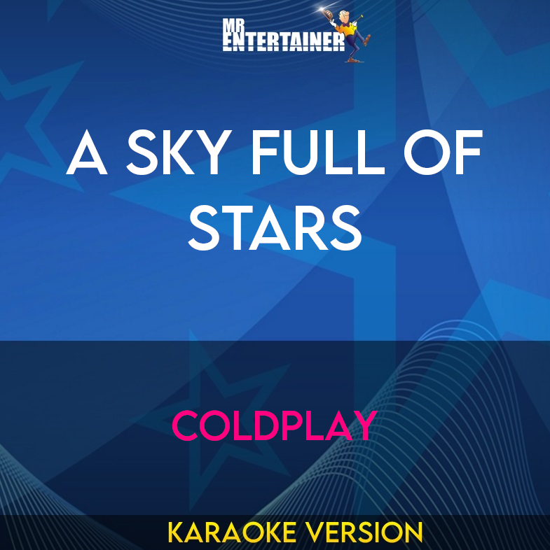 A Sky Full Of Stars - Coldplay (Karaoke Version) from Mr Entertainer Karaoke