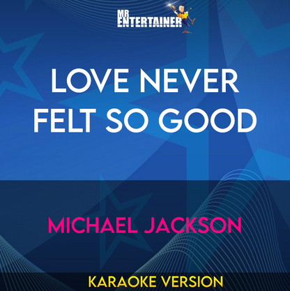 Love Never Felt So Good - Michael Jackson (Karaoke Version) from Mr Entertainer Karaoke