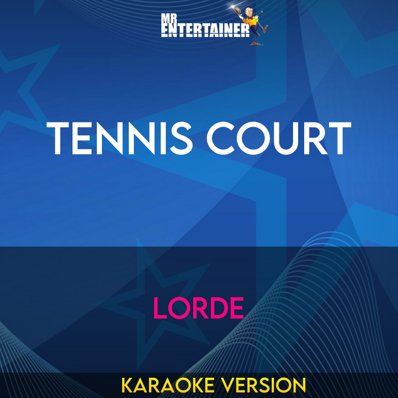 Tennis Court - Lorde (Karaoke Version) from Mr Entertainer Karaoke