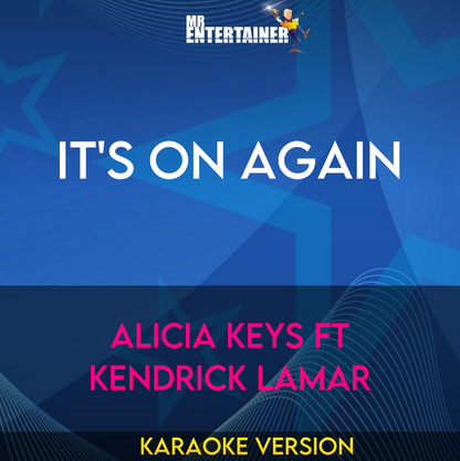 It's On Again - Alicia Keys ft Kendrick Lamar (Karaoke Version) from Mr Entertainer Karaoke