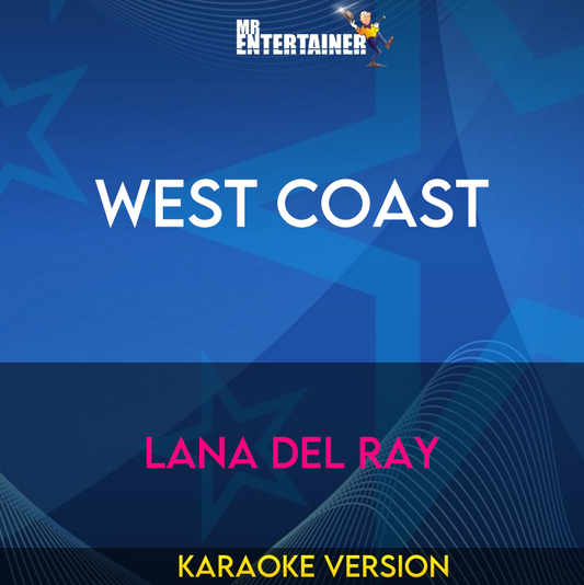 West Coast - Lana Del Ray (Karaoke Version) from Mr Entertainer Karaoke