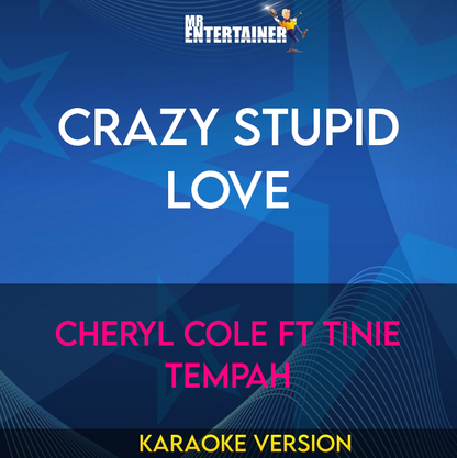 Crazy Stupid Love - Cheryl Cole ft Tinie Tempah (Karaoke Version) from Mr Entertainer Karaoke