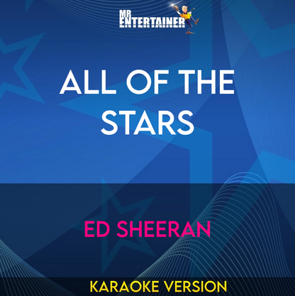 All Of The Stars - Ed Sheeran (Karaoke Version) from Mr Entertainer Karaoke