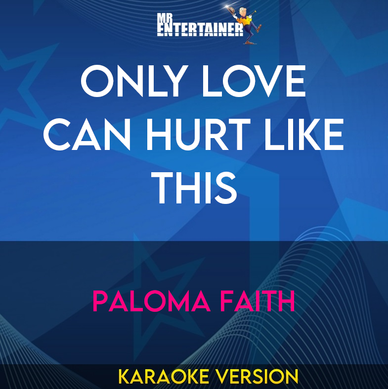 Only Love Can Hurt Like This - Paloma Faith (Karaoke Version) from Mr Entertainer Karaoke